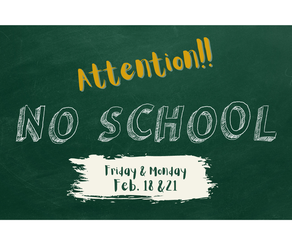 No School Feb. 18 & 21